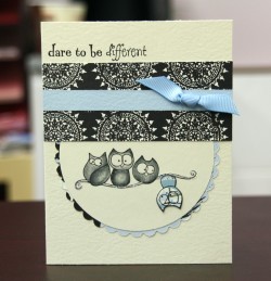 idn't it great to be different?  LOVE this card