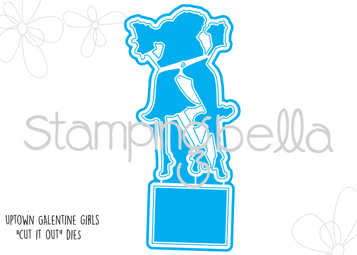Stamping Bella JANUARY 2017 rubber stamp release- UPTOWN GALENTINE girls "CUT IT OUT" DIES