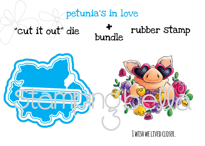 Stamping Bella JANUARY 2017 rubber stamp release- Petunia's in Love "CUT IT OUT" DIE + RUBBER STAMP bundle