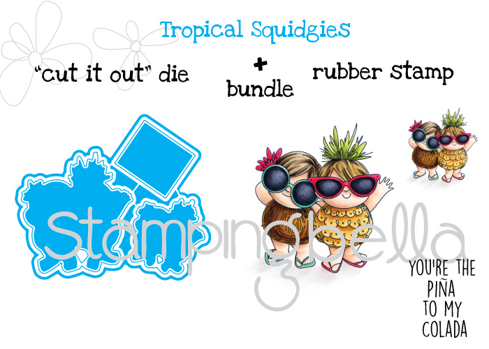Stamping Bella JANUARY 2017 rubber stamp release- TROPICAL SQUIDGIES CUT IT OUT DIE AND RUBBER STAMP BUNDLE