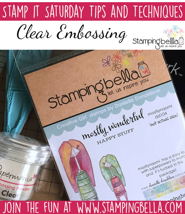 Stamp It Saturday - Clear Embossed Stamping with Sandiebella