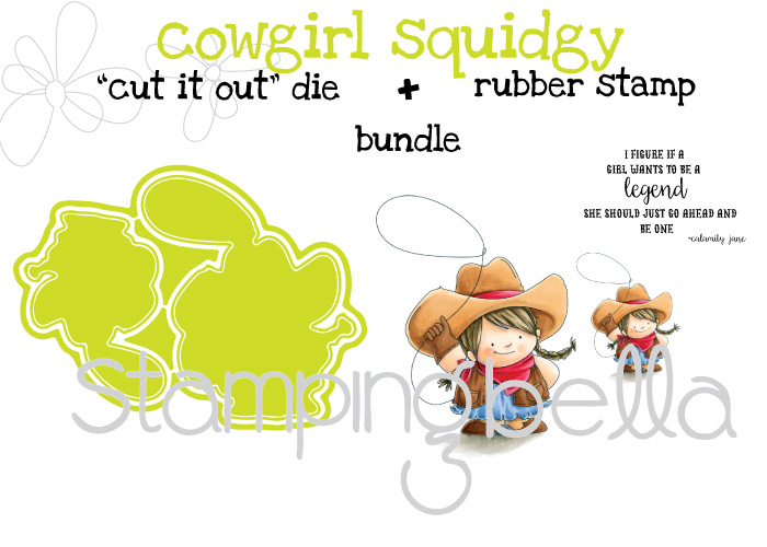 Stamping Bella Spring 2017 release - COWGIRL SQUIDGY RUBBER STAMP + "CUT IT OUT" DIE