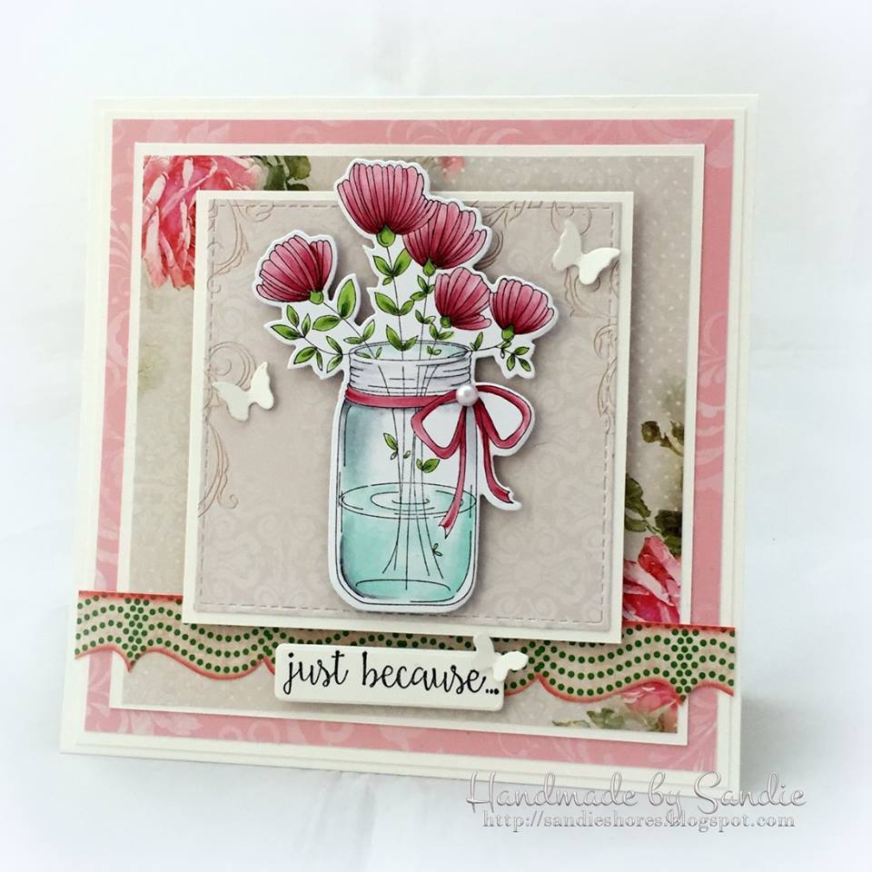 Bellarific Friday  MARCH 10 2017- Rubber stamp and CUT IT OUT DIE used MASON JAR of FLOWERS  card by SANDIE DUNNE