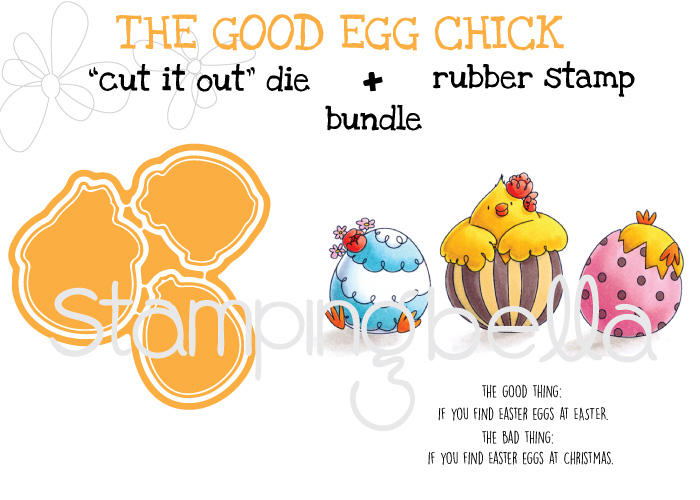 Stampingbella SPRING 2017 RELEASE-THE GOOD EGG CHICK rubber stamp + "CUT IT OUT" bundle