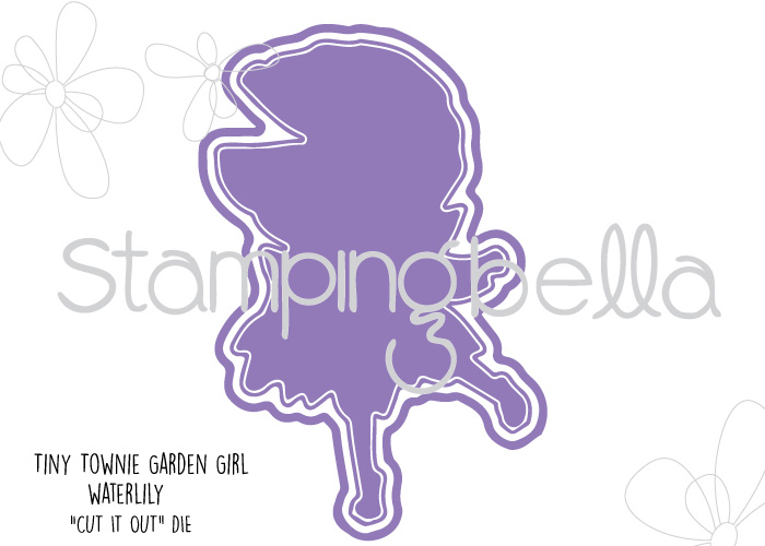 Stamping Bella Sneak Peek March 2017- TINY TOWNIE GARDEN GIRL WATER LILY "CUT IT OUT" DIE