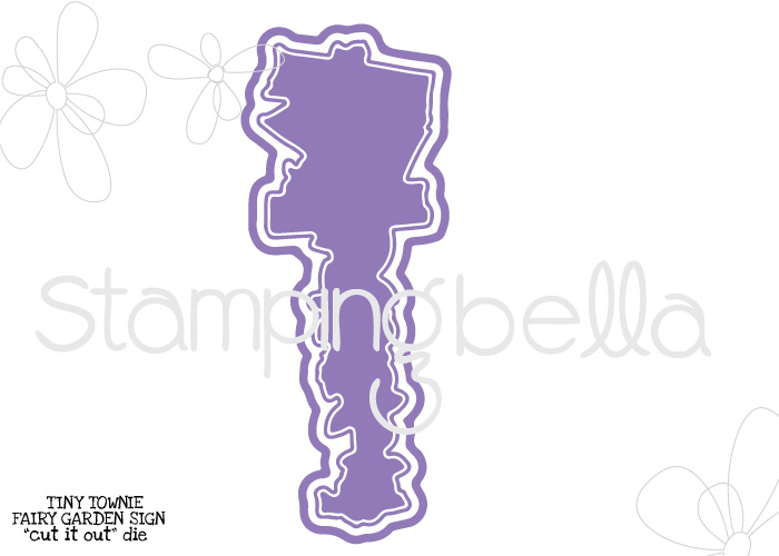 Stamping Bella SUMMER 2017 RELEASE- RUBBER STAMP : TINY TOWNIE FAIRY GARDEN SIGN. 