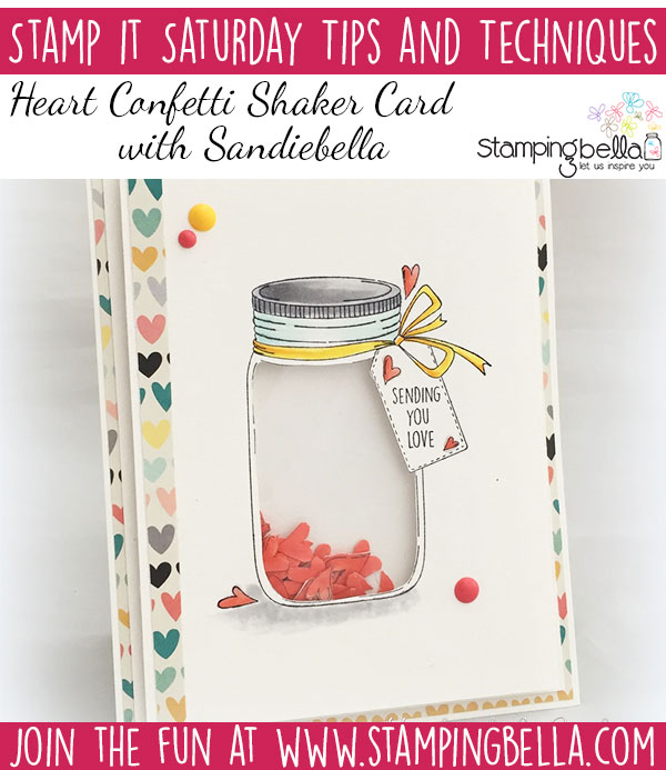 Stamping Bella Stamp It Saturday: Create a Heart Confetti Shaker Card with Sandiebella!
