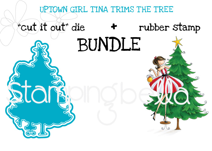 www.stampingbella.com: BUNDLE FEATURED:UPTOWN GIRL TINA trims the TREE