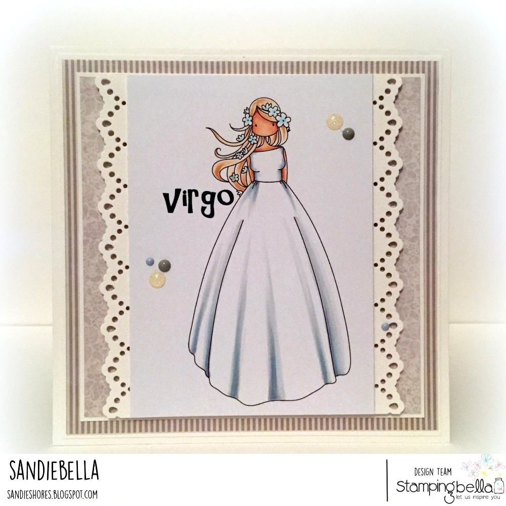 www.stampingbella.com. Rubber stamp used: UPTOWN ZODIAC GIRL VIRGO, card made by Sandie Dunne