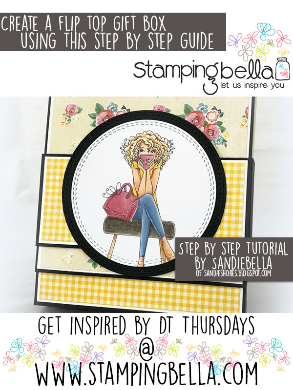 Stamping Bella DT Thursday: Create a Flip Top Gift Box with Sandiebella!