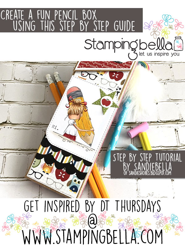 Stamping Bella DT Thursday: Create a Back to School Pencil Box with Sandiebella