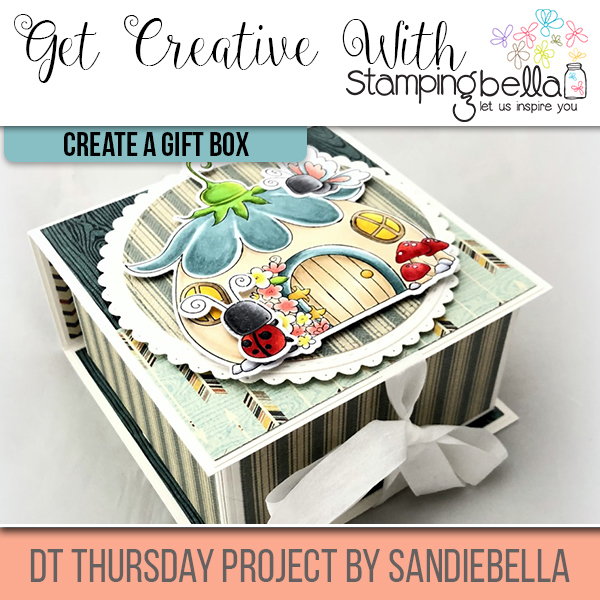 Stamping Bella DT Thursday: Create a Fairy House Gift Box with Sandiebella!