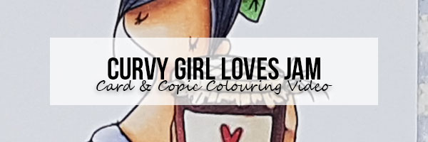 Wonderful Wednesday: Curvy Girl loves Jam Card & Colouring Video