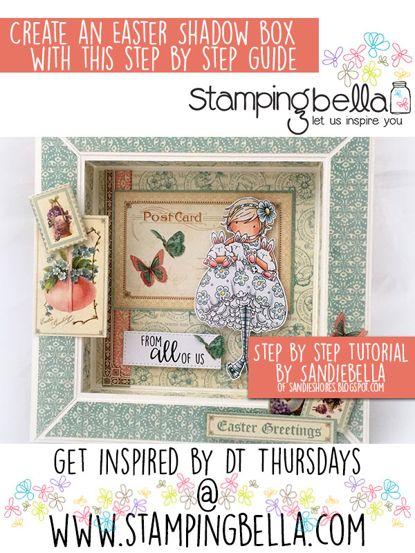 Stamping Bella DT Thursday Easter Shadow Box Step by Step with Sandiebella