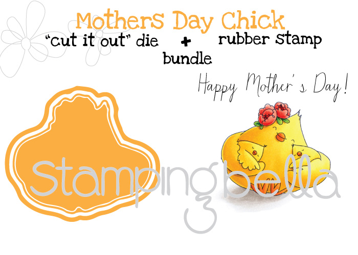 Stamping Bella MARCH 2017 release - MOTHER'S DAY CHICK rubber stamp + CUT IT OUT DIE "BUNDLE"