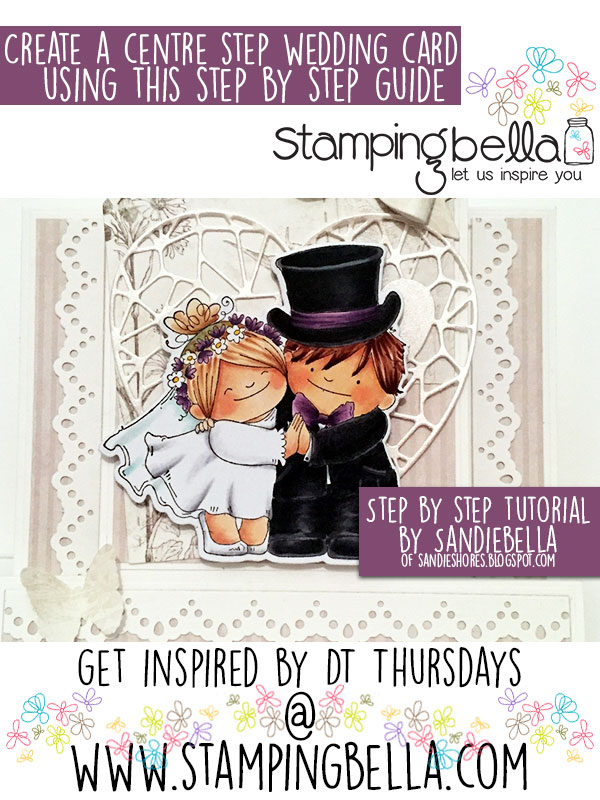 Stamping Bella DT Thursday Create a Centre Step Wedding Card with Sandiebella