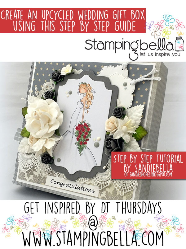 Stamping Bella DT Thursday Create an Upcycled Wedding Gift Box with Sandiebella