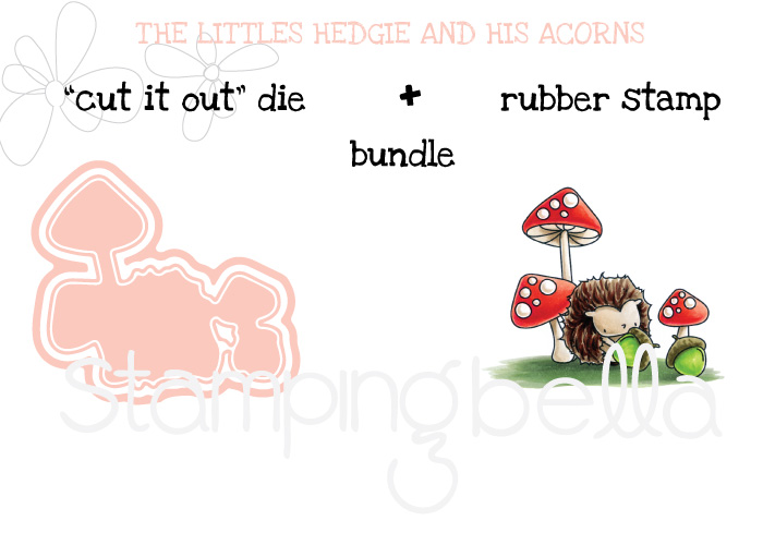 Stamping Bella SNEAK PEEK DAY 2 : THE LITTLES HEDGIE and his ACORNS BUNDLE