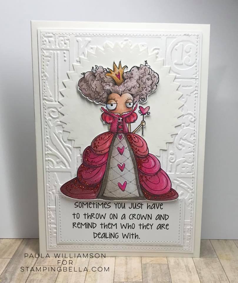 www.stampingbella.com- rubber stamp used: ODDBALL QUEEN OF HEARTS. card made by Paula Williamson