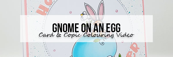 Stamping Bella Marker Geek Monday Gnome on an Egg Card & Copic Colouring Video