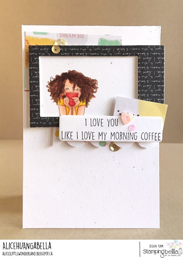 www.stampingbella.com:  rubber stamp used:  DONTTALKTOMEBEFOREMYCOFFEEABELLA.  Card by ALICE HUANG
