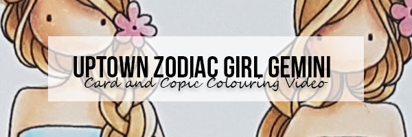 Stamping Bella Wonderful Wednesday: Uptown Zodiac Girl Gemini Card & Copic Colouring Video