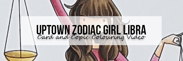 Stamping Bella Wonderful Wednesday: Uptown Zodiac Girl Libra Card & Copic Colouring Video