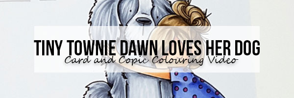 Stamping Bella Wonderful Wednesday: Tiny Townie Dawn loves her Dog Card & Copic Colouring Video