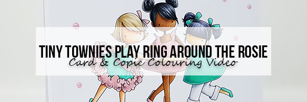 Stamping Bella: Marker Geek Monday Tiny Townies Play Ring around the Rosie Card & Copic Colouring Video